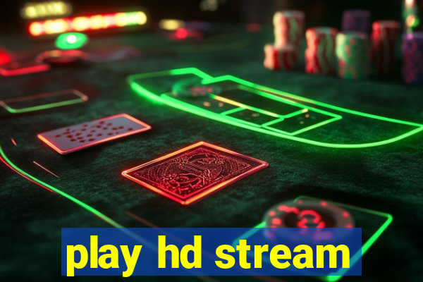 play hd stream